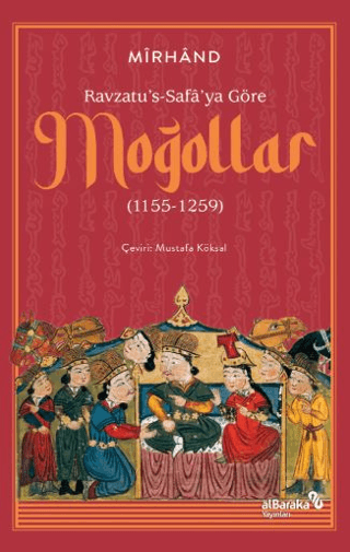 Ravzatu's-Safa'ya Göre Moğollar (1155-1259) – Mirhand – Albaraka Yayınları – kitap kapağı