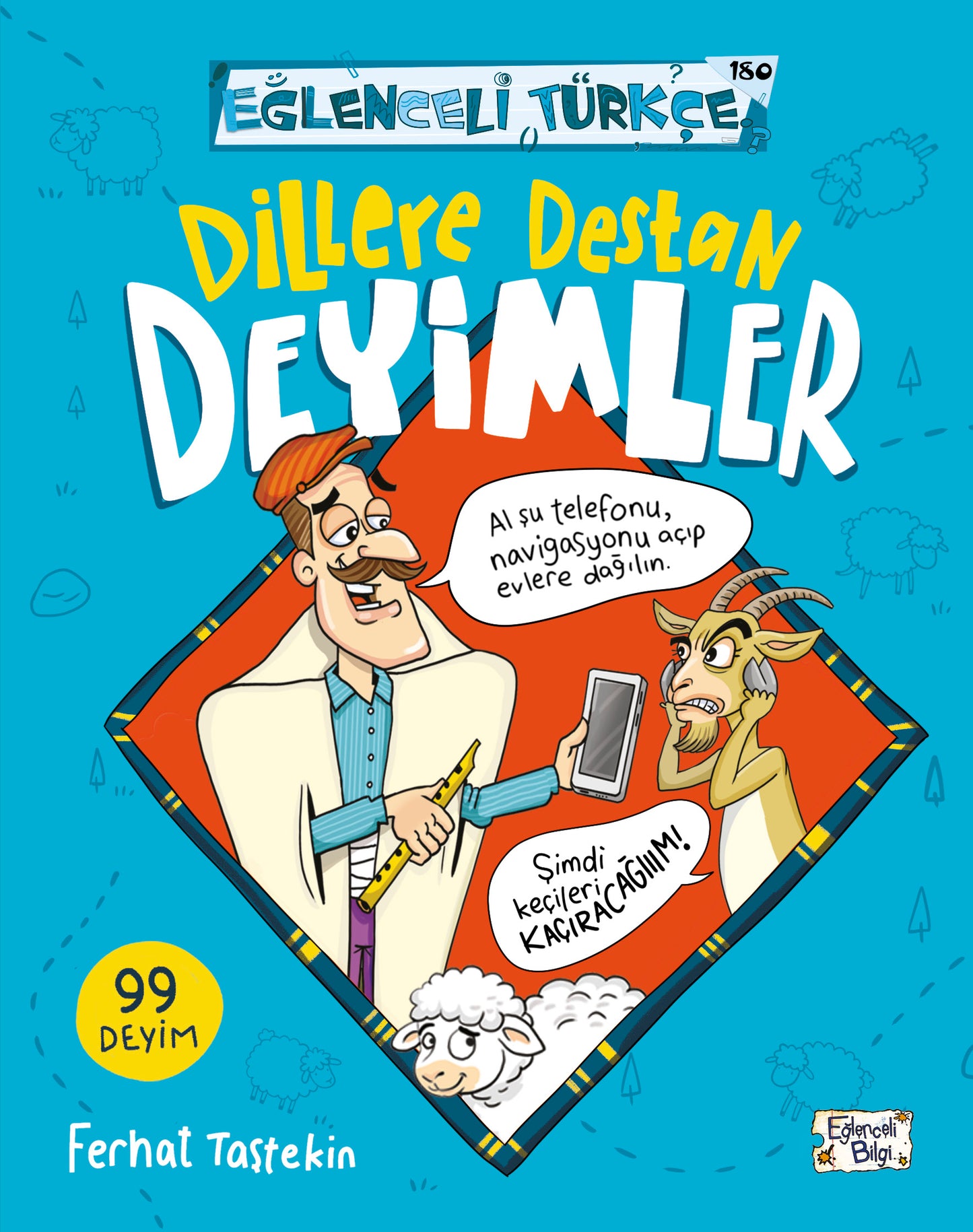 Dillere Destan Deyimler – Ferhat Taştekin – Eğlenceli Bilgi Yayınları – kitap kapağı