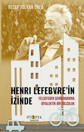 Henri Lefebvre’in İzinde – Recep Volkan Öner – Ütopya Yayınevi – kitap kapağı
