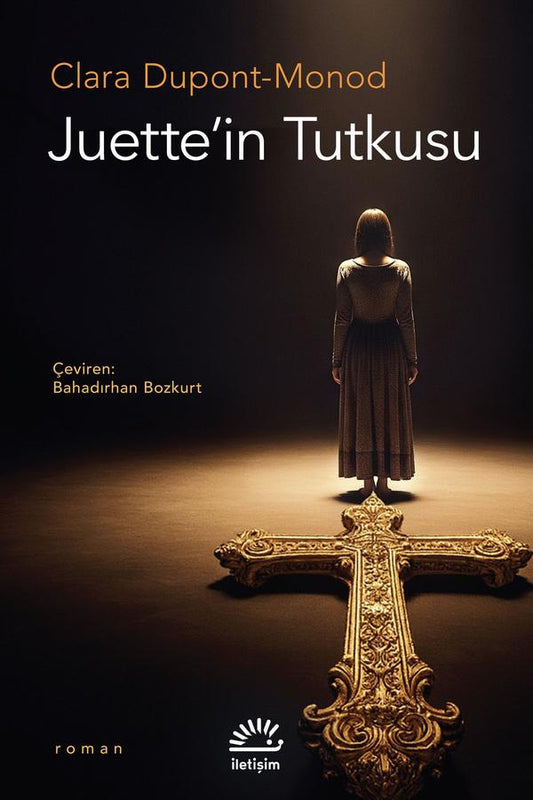 Juette'in Tutkusu – Clara Dupont-Monod – İletişim Yayınları – kitap kapağı