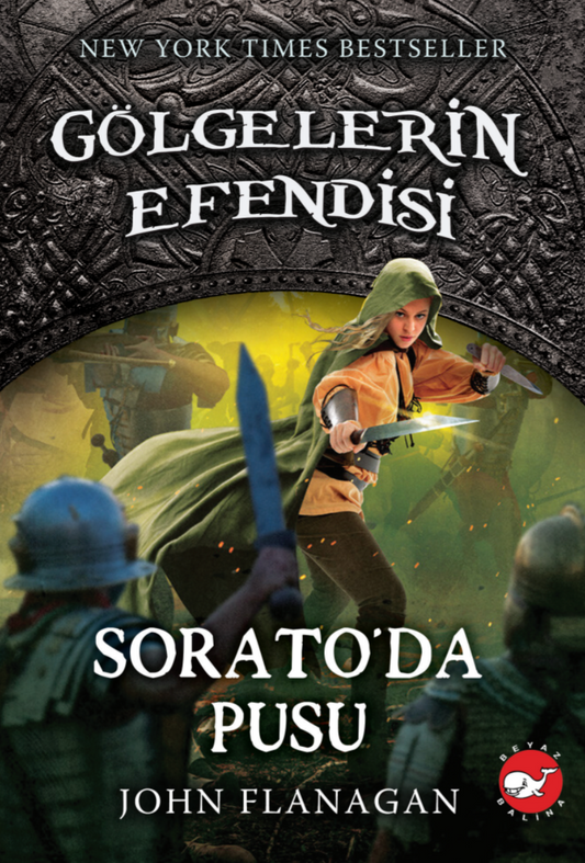 Gölgelerin Efendisi 18 - Sorato’da Pusu – John Flanagan – Beyaz Balina Yayınları – kitap kapağı