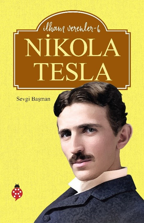 Nikola Tesla – Sevgi Başman – Uğurböceği Yayınları – kitap kapağı