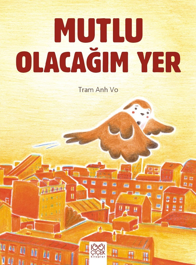 Mutlu Olacağım Yer – Tram Ahn Vo – 1001 Çiçek Kitaplar – kitap kapağı