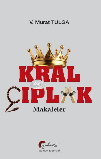 Kral Çıplak- Makaleler – V. Murat Tulga – Galeati Yayıncılık – kitap kapağı