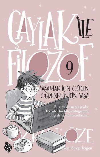 Çaylak İle Filozof-9 Yaşamak İçin Öğren, Öğrenmek İçin Yaşa! – Özkan Öze – Uğurböceği Yayınları – kitap kapağı