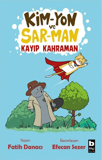 Kim-Yon ve Sar-Man Kayıp Kahraman – Fatih Danacı – Bilgi Yayınevi Çocuk – kitap kapağı