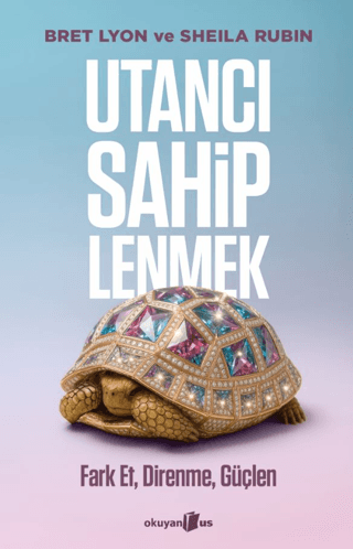 Utancı Sahiplenmek – Bret Lyon & Sheila Rubin – Okuyan Us Yayın – kitap kapağı