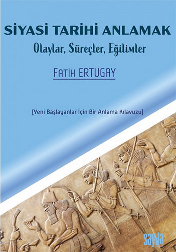Siyasi Tarihi Anlamak – Fatih Ertugay – Sayda Yayıncılık – kitap kapağı