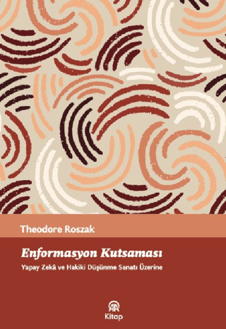 Enformasyon Kutlaması – Theodore Roszak – Anadolu Ajansı Yayınevi – kitap kapağı