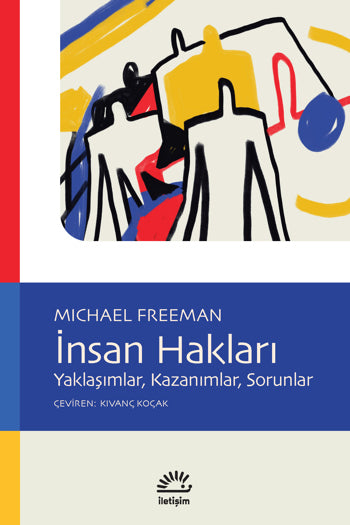 İnsan Hakları kitap kapağı, Michael Freeman’ın evrensel hakları inceleyen eserini Kıvanç Koçak çevirisiyle sunar.