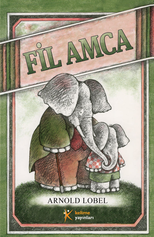 Fil Amca - Arnold Lobel | Aile Bağları ve Umut Hikayesi