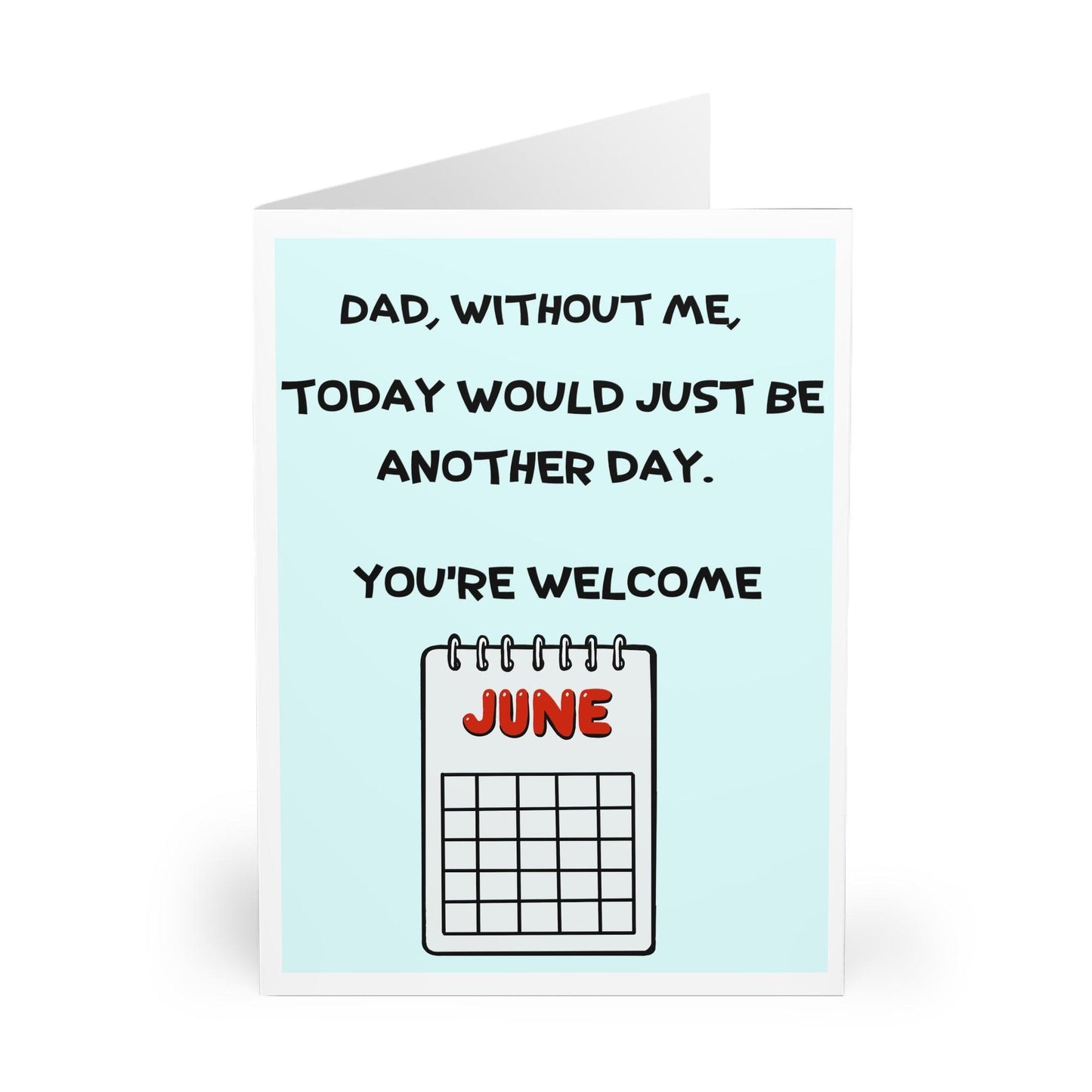 Dad, You’re Welcome – Funny Father’s Day Greeting Card