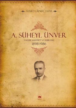 A. Süheyl Ünver Hayatı Şahsiyeti ve Eserleri - mezetto