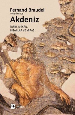 Akdeniz: Mekan, Tarih, İnsanlar ve Miras - mezetto