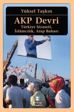 AKP Devri: Türkiye Siyaseti, İslamcılık, Arap Baharı - mezetto