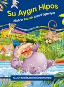 Allah'ın İsimlerini Öğreniyorum: Su Aygırı Hipos - mezetto