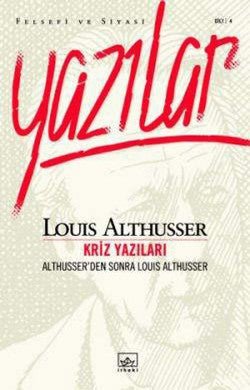 Althusser'den Sonra Louis Althusser: Kriz Yazıları - mezetto