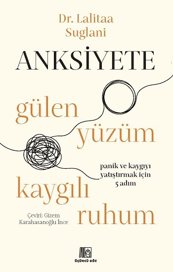 Anksiyete - Gülen Yüzüm Kaygılı Ruhum - Üçüncü Göz Kitap