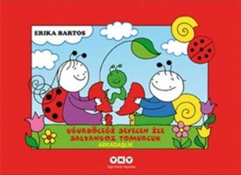 Arkadaşlık 1 - Uğurböceği Sevecen ile Salyangoz Tomurcuk - mezetto