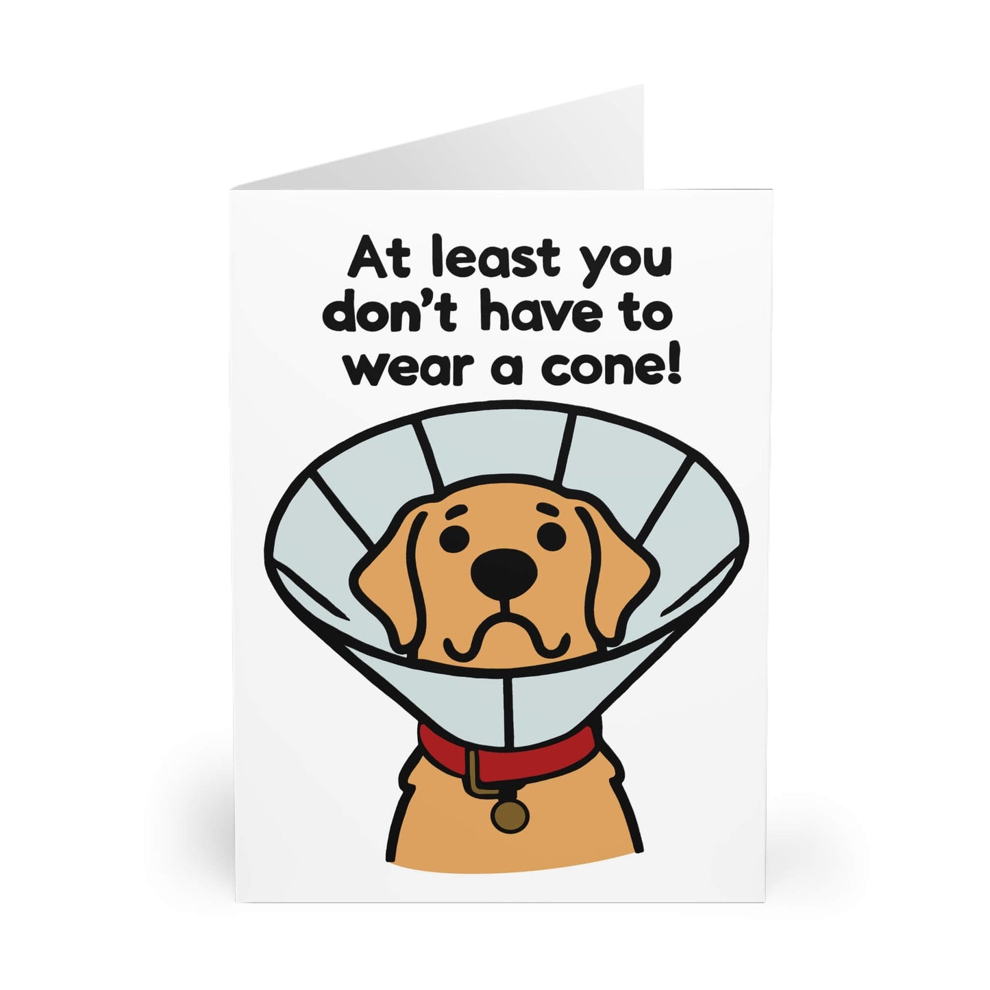 At Least You Don’t Have to Wear a Cone – Funny Card - mezetto KEOLIX KEOLIX
