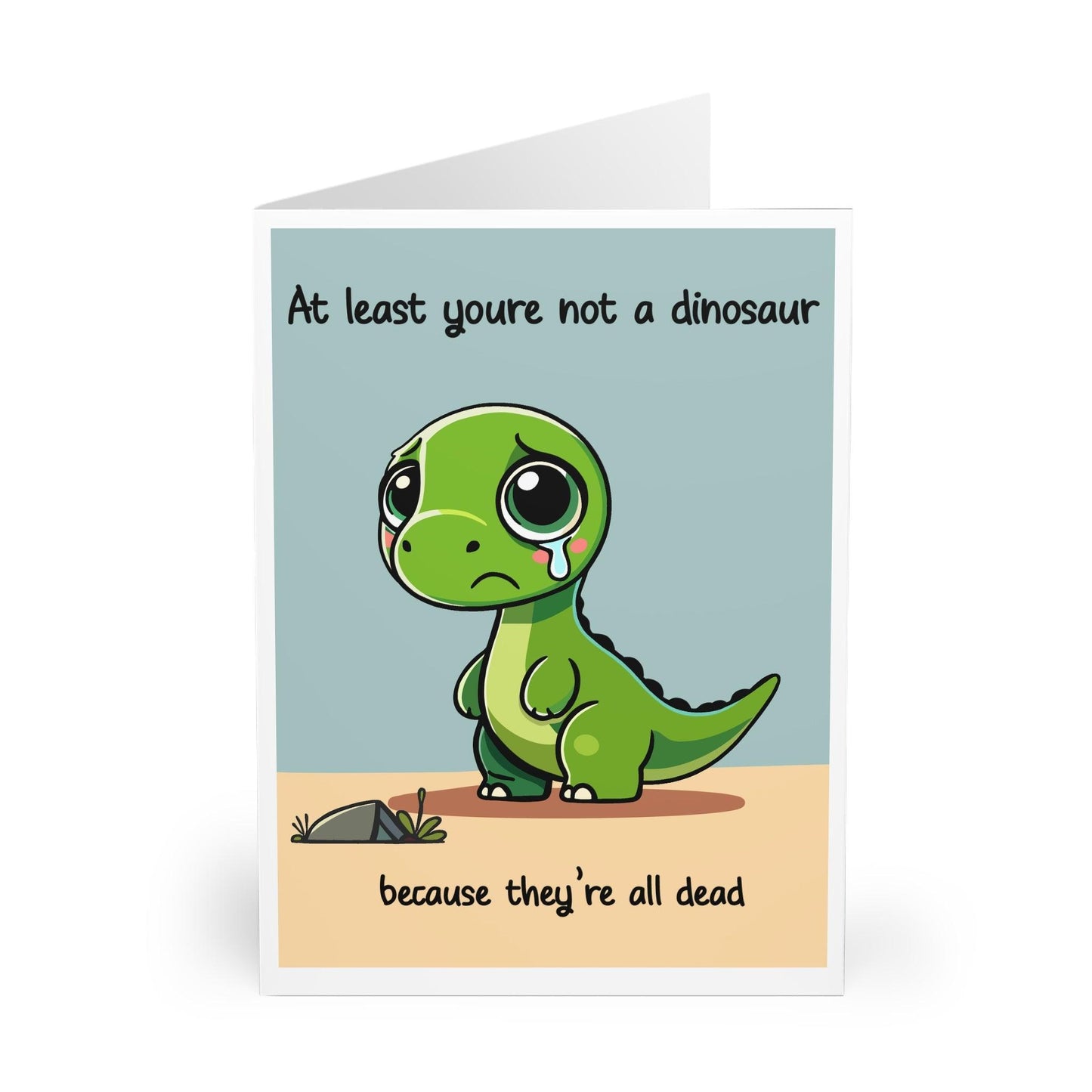At Least You’re Not a Dinosaur – Funny Card - mezetto KEOLIX KEOLIX