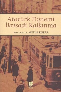 Atatürk Dönemi İktisadi Kalkınma - mezetto