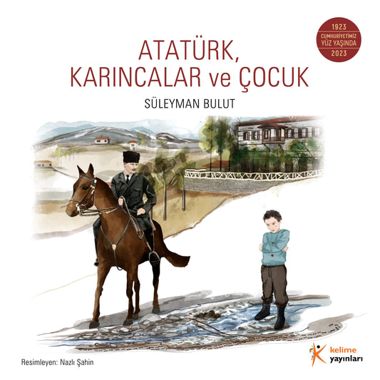 Atatürk, Karıncalar ve Çocuk - Süleyman Bulut | Gerçek Olaydan Uyarlama