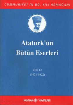 Atatürk'ün Bütün Eserleri Cilt: 12 (1921 - 1922) - mezetto