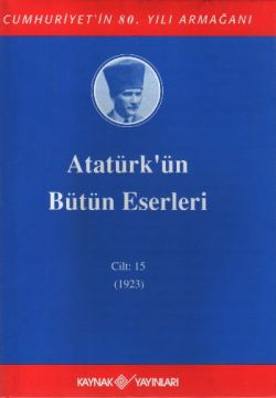 Atatürk'ün Bütün Eserleri Cilt: 15 (1923) - mezetto