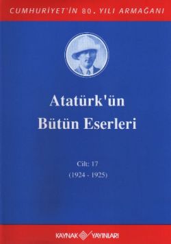 Atatürk'ün Bütün Eserleri Cilt: 17 (1924 - 1925) - mezetto