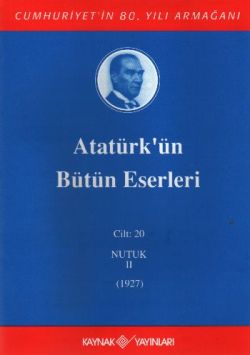 Atatürk'ün Bütün Eserleri Cilt: 20 (Nutuk 2 - 1927) - mezetto