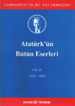 Atatürk'ün Bütün Eserleri Cilt: 22 (1927 - 1929) - mezetto