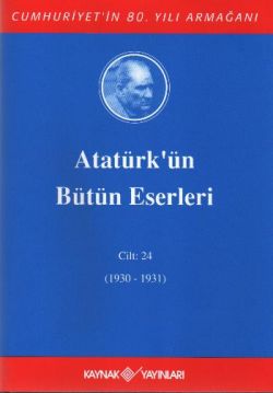 Atatürk'ün Bütün Eserleri Cilt: 24 (1930 - 1931) - mezetto