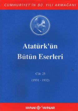 Atatürk'ün Bütün Eserleri Cilt: 25 (1931 - 1932) - mezetto