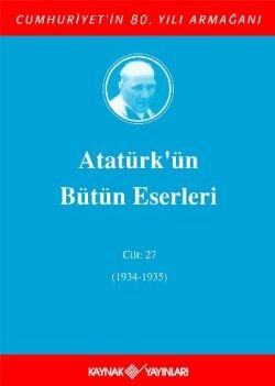 Atatürk'ün Bütün Eserleri Cilt: 27 (1934 - 1935) - mezetto