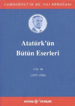 Atatürk’ün Bütün Eserleri Cilt: 30 (1937 - 1938) - mezetto