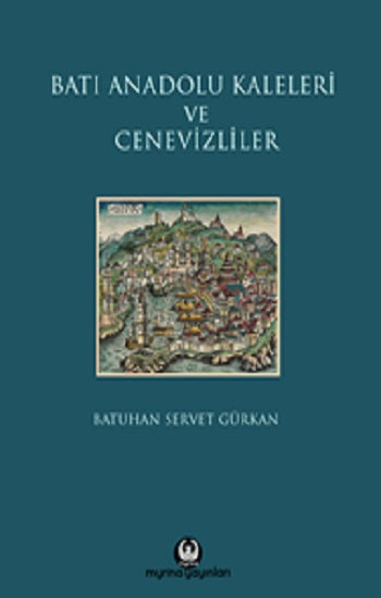 Batı Anadolu Kaleleri ve Cenevizliler (Çiltli)