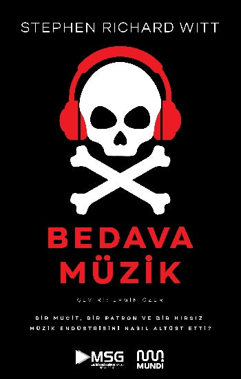 Bedava Müzik - Bir Mucit, Bir Patron ve Bir Hırsız Müzik Endüstrisini Nasıl Altüst Etti?