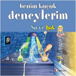 Benim Küçük Deneylerim - Su ve Işık - mezetto