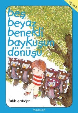 Beş Beyaz Benekli Baykuşun Dönüşü - mezetto