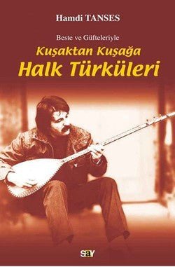 Beste ve Güfteleriyle Kuşaktan Kuşağa Halk Türküleri - mezetto