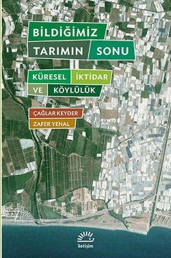 Bildiğimiz Tarımın Sonu: Küresel İktidar ve Köylülük - mezetto