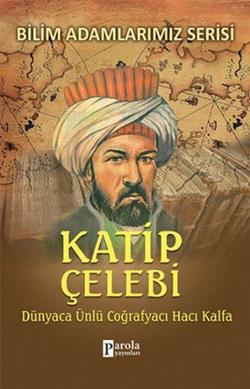 Bilim Adamlarımız Serisi: Katip Çelebi