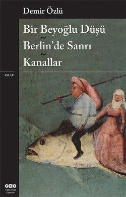 Bir Beyoğlu Düşü - Berlin’de Sanrı - Kanallar - mezetto