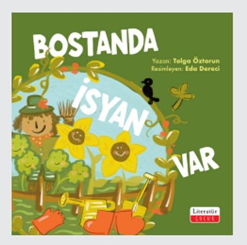 Bostanda İsyan Var