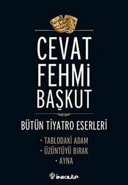 Bütün Tiyatro Eserleri Tablodaki Adam / Üzüntüyü Bırak / Ayna - mezetto