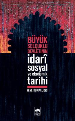 Büyük Selçuklu Devletinin İdari Sosyal ve Ekonomik Tarihi - mezetto