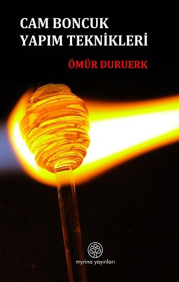 Cam Boncuk Yapım Teknikleri - Myrina Yayınları Kitap