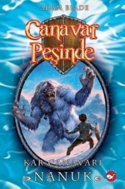 Canavar Peşinde Serisi 05 - Kar Canavarı Nanuk (Beast Quest Nanook The Snow Monster) - mezetto