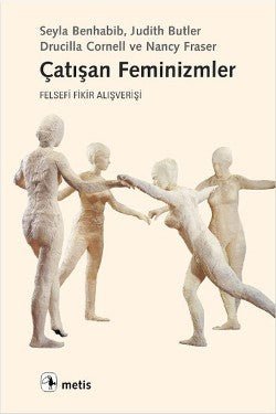 Çatışan Feminizmler: Felsefi Fikir Alışverişi - mezetto